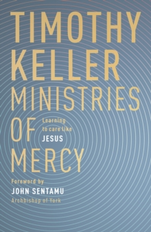 Ministries of Mercy : Learning To Care Like Jesus