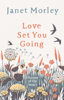 Love Set You Going : Poems of the Heart