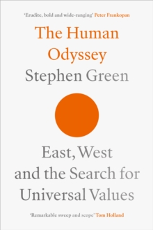 The Human Odyssey : East, West and the Search for Universal Values