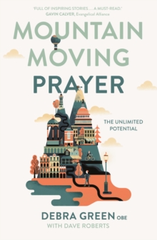 Mountain-Moving Prayer : The Unlimited Potential