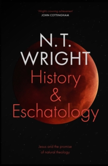 Spck History And Eschatology , Jesus And The Promise Of Natural Theology