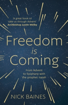 Freedom is Coming : From Advent to Epiphany with the Prophet Isaiah