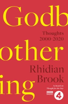 Godbothering : Thoughts, 2000-2020 - As heard on 'Thought for the Day' on BBC Radio 4