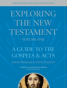 Exploring the New Testament, Volume 1 : A Guide to the Gospels and Acts, Third Edition