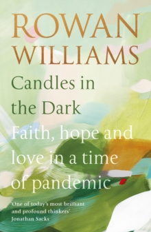 Candles In The Dark : Faith, Hope And Love In A Time Of Pandemic