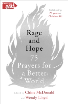 Rage and Hope : 75 prayers for a better world