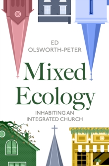 Mixed Ecology : Inhabiting an Integrated Church