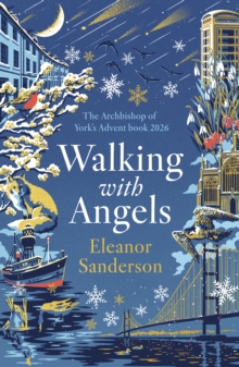 Walking with Angels : The Archbishop of York's Advent Book 2026