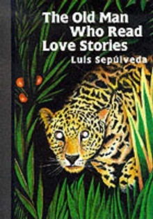 The Old Man Who Read Love Stories, Hardback Book The Old Man Who Read Love Stories, Hardback Book