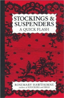 Stockings and Suspenders : A Quick Flash, Hardback Book Stockings and Suspenders : A Quick Flash, Hardback Book