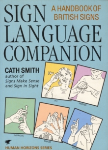 Sign Language Companion : A Handbook of British Signs, Paperback / softback Book Sign Language Companion : A Handbook of British Signs, Paperback / softback Book