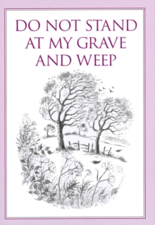 Do Not Stand at My Grave and Weep, Hardback Book Do Not Stand at My Grave and Weep, Hardback Book