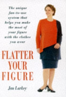 Flatter Your Figure : Your Step-by-step Guide to a Style Make-over, Paperback Book Flatter Your Figure : Your Step-by-step Guide to a Style Make-over, Paperback Book