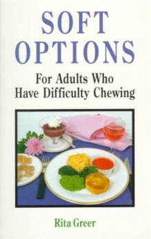 Soft Options : For Adults Who Have Difficulty Chewing, Paperback Book Soft Options : For Adults Who Have Difficulty Chewing, Paperback Book