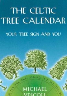 The Celtic Tree Calendar : Your Tree Sign and You, Hardback Book The Celtic Tree Calendar : Your Tree Sign and You, Hardback Book
