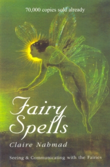 Fairy Spells : Seeing and Communicating with the Fairies, Hardback Book Fairy Spells : Seeing and Communicating with the Fairies, Hardback Book