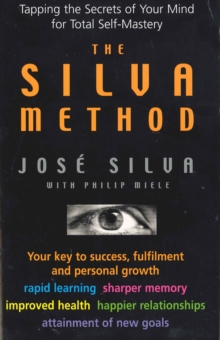 The Silva Method : Tapping the Secrets of Your Mind for Total Self-mastery, Paperback Book The Silva Method : Tapping the Secrets of Your Mind for Total Self-mastery, Paperback Book