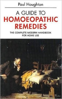 A Guide to Homoeopathic Remedies, Paperback Book A Guide to Homoeopathic Remedies, Paperback Book