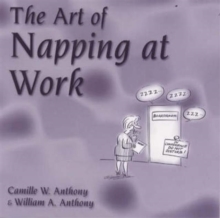 Art of Napping at Work, Paperback Book Art of Napping at Work, Paperback Book