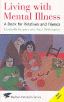 Living with Mental Illness : A Book for Relatives and Friends, Paperback Book Living with Mental Illness : A Book for Relatives and Friends, Paperback Book