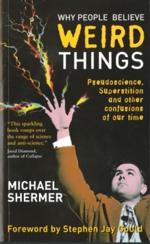 Why People Believe Weird Things : Pseudoscience, Superstition, and Other Confusions of Our Time, Paperback Book Why People Believe Weird Things : Pseudoscience, Superstition, and Other Confusions of Our Time, Paperback Book