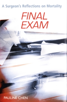 Final Exam : a Surgeon's Reflections on Mortality, Hardback Book Final Exam : a Surgeon's Reflections on Mortality, Hardback Book