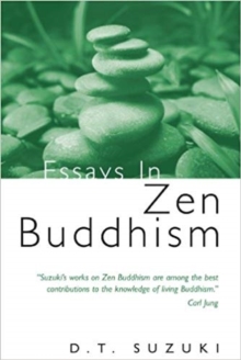 Essays in Zen Buddhism, Paperback / softback Book Essays in Zen Buddhism, Paperback / softback Book