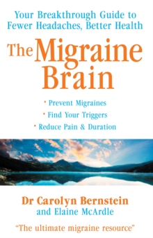 Migraine Brain : Your Breakthrough Guide to Fewer Headaches, Better Health, Paperback Book Migraine Brain : Your Breakthrough Guide to Fewer Headaches, Better Health, Paperback Book