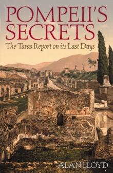 Pompeii's Secrets : The Taras Report on Its Last Days