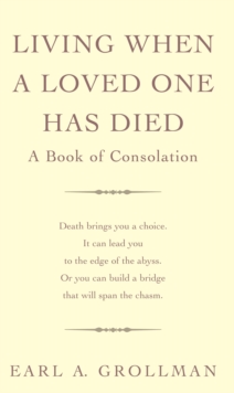 Living When A Loved One Has Died : A Book of Consolation