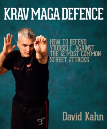 Krav Maga Defence : How to Defend Yourself Against the 12 Most Common Street Attacks, Paperback Book Krav Maga Defence : How to Defend Yourself Against the 12 Most Common Street Attacks, Paperback Book