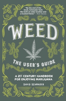 Weed, the User's Guide : A 21st Century Handbook for Enjoying Marijuana, Paperback Book Weed, the User's Guide : A 21st Century Handbook for Enjoying Marijuana, Paperback Book