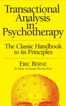 Transactional Analysis in Psychotherapy, Paperback / softback Book Transactional Analysis in Psychotherapy, Paperback / softback Book