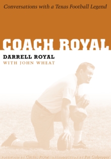 Coach Royal : Conversations with a Texas Football Legend, Hardback Book Coach Royal : Conversations with a Texas Football Legend, Hardback Book