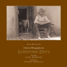 A Book of Photographs from Lonesome Dove, Hardback Book A Book of Photographs from Lonesome Dove, Hardback Book