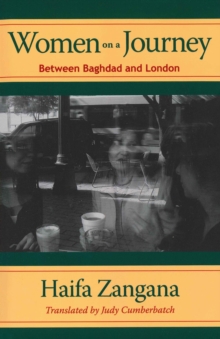 Women on a Journey : Between Baghdad and London, Paperback / softback Book Women on a Journey : Between Baghdad and London, Paperback / softback Book