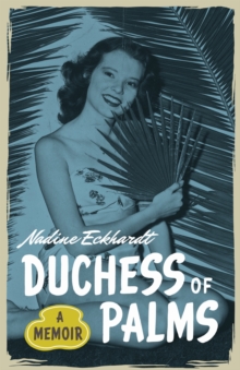 Duchess of Palms : A Memoir, Hardback Book Duchess of Palms : A Memoir, Hardback Book