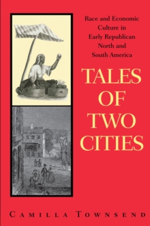 Tales of Two Cities : Race and Economic Culture in Early Republican North and South America