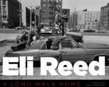 Eli Reed : A Long Walk Home, Hardback Book Eli Reed : A Long Walk Home, Hardback Book