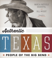 Authentic Texas : People of the Big Bend, Paperback / softback Book Authentic Texas : People of the Big Bend, Paperback / softback Book