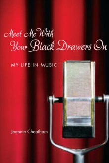 Meet Me with Your Black Drawers On : My Life in Music, Paperback / softback Book Meet Me with Your Black Drawers On : My Life in Music, Paperback / softback Book