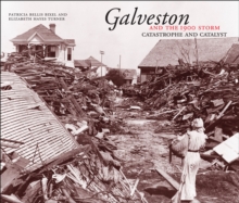 Galveston and the 1900 Storm : Catastrophe and Catalyst