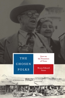 The Chosen Folks : Jews on the Frontiers of Texas