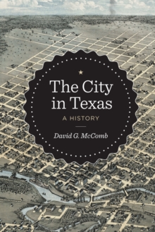 The City in Texas : A History, Hardback Book The City in Texas : A History, Hardback Book