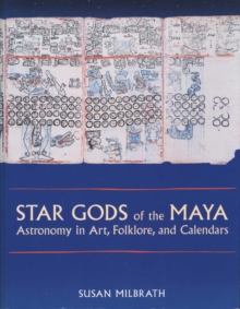 Star Gods of the Maya : Astronomy in Art, Folklore, and Calendars