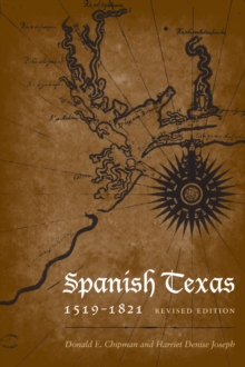 Spanish Texas, 1519-1821 : Revised Edition