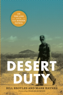 Desert Duty : On the Line with the U.S. Border Patrol