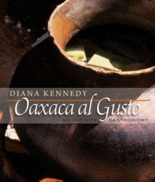 Oaxaca al Gusto : An Infinite Gastronomy