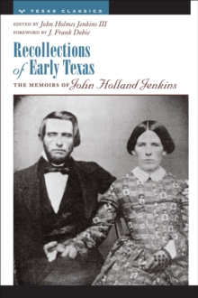 Recollections of Early Texas : Memoirs of John Holland Jenkins