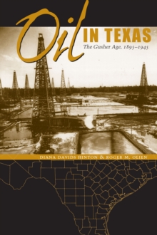 Oil in Texas : The Gusher Age, 1895-1945